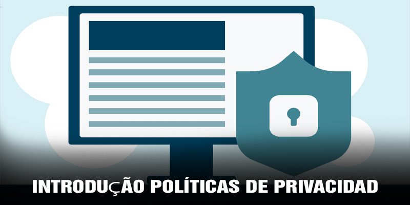 Introdução Políticas de Privacidad