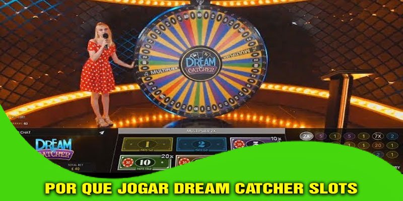 Por Que Jogar Dream Catcher Slots